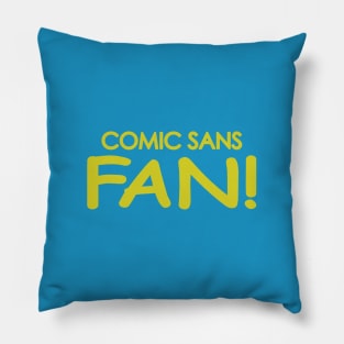 Comic Sans Fan in Yellow Pillow