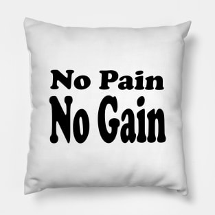 No pain no gain Pillow