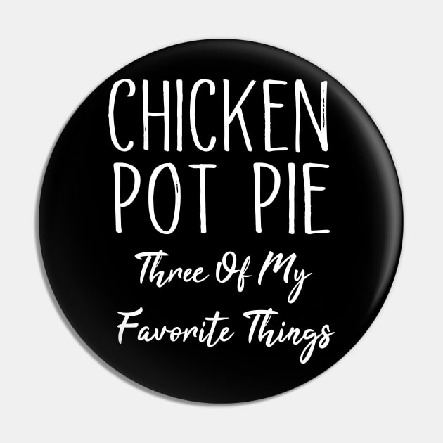 Chicken Pot Pie Three Of My Favorite Things Pin by MetalHoneyDesigns