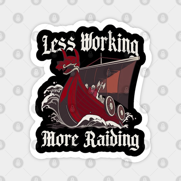 Less Working More Raiding Funny History Teacher Gift Magnet by Emmi Fox Designs