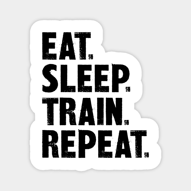 Eat. Sleep. Train. Repeat. Magnet by colorsplash