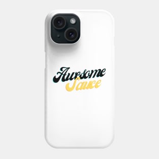 Awesome Sauce! Phone Case