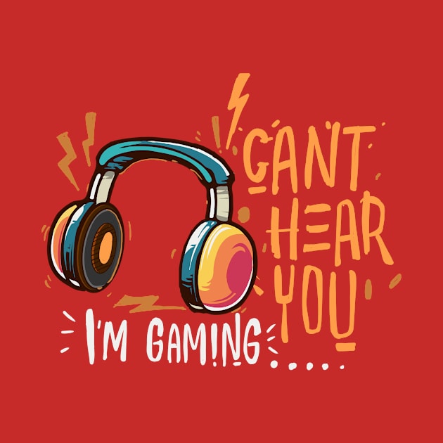 i'm gaming cant hear you by Otpirusthree merch