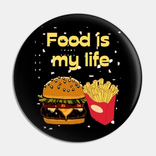 Food is my life Pin