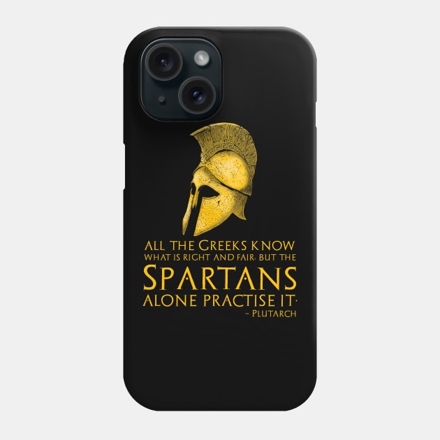 All Greeks know what is right, but only the Spartans do it - Plutarch Phone Case by Styr Designs