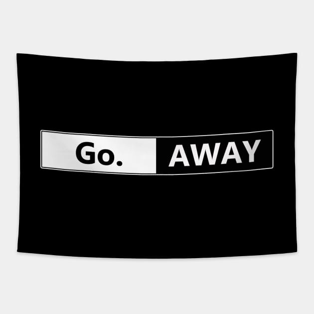 Go. Away social distancing covid 19 Tapestry by gegogneto