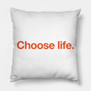 Choose life - Orange on White Pillow