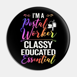 I'm A Postal Worker Classy Educated Essential Pin