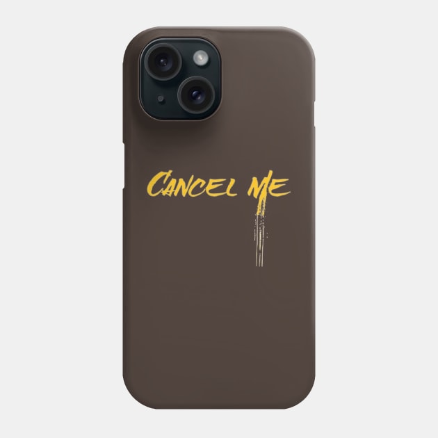 Cancel Me Spray Phone Case by KoumlisArt