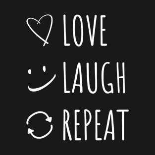 Love Laugh Repeat T-Shirt