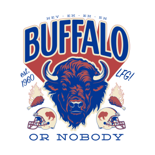 Buffalo Bills or Nobody T-Shirt