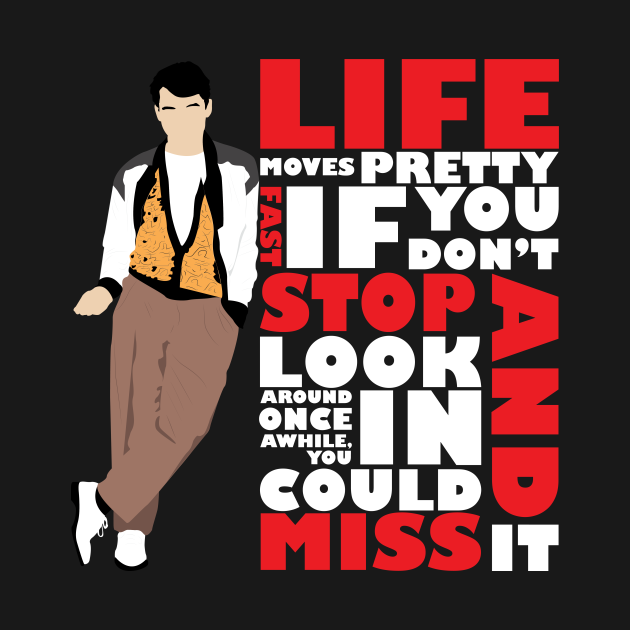 Discover Life Moves Pretty Fast (White) - Ferris Bueller - T-Shirt