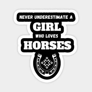 Never Underestimate a girl who love horses Magnet