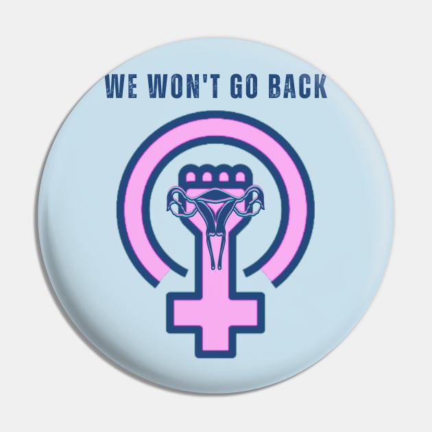We Won't Go Back Pin by TorrezvilleTees