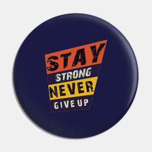 Stay strong never give up Pin