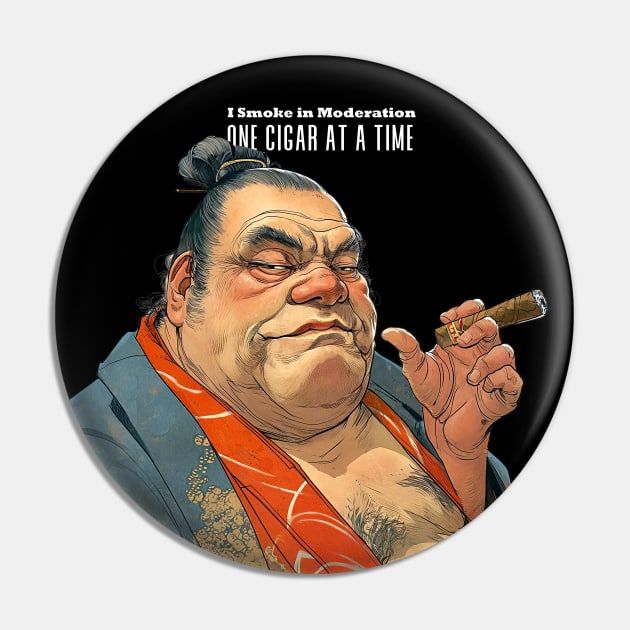 Puff Sumo Smoking a Cigar: "I Smoke Cigars in Moderation; One Cigar at a Time"  on a dark (Knocked Out) background Pin by Puff Sumo