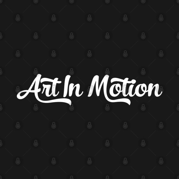 Art In Motion by Totally_Awesome_Geeks