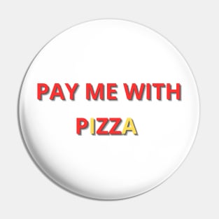 pay me with pizza Pin