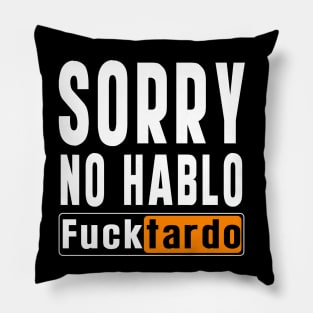 No Hablo Fucktardo: Newest funny quote saying "No Hablo Fucktardo" Pillow