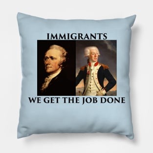 We Get The Job Done Pillow