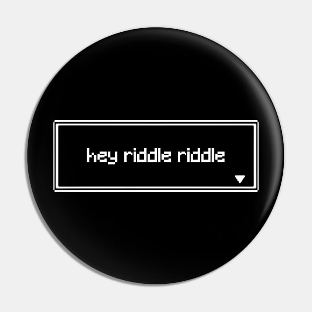 Hey Riddle Riddle Pixel Pin by PXLART