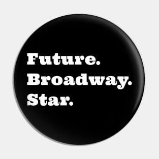 Future Broadway Star Pin