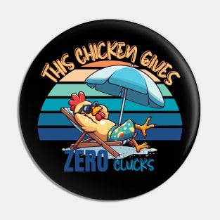 This Chicken gives Zero Clucks Pin