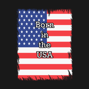 Born in America T-Shirt