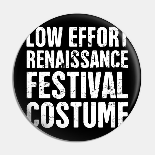 Low Effort Renaissance Festival Costume Pin by MeatMan