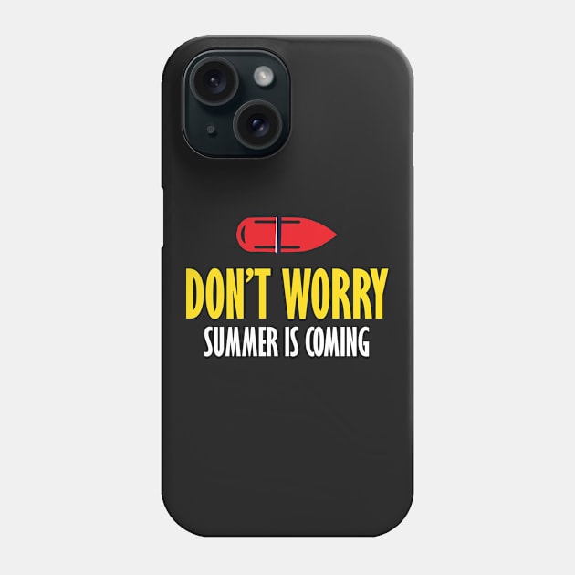 Baywatch Dont Worry Summer Is Coming Phone Case by Rebus28