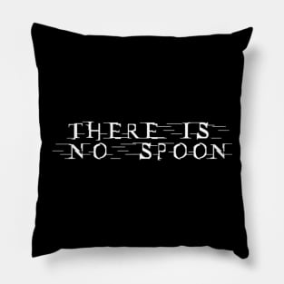 There Is No Spoon Pillow