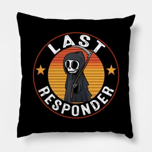 Last responder dark humor Pillow