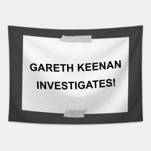 Gareth Keenan investigates! Tapestry