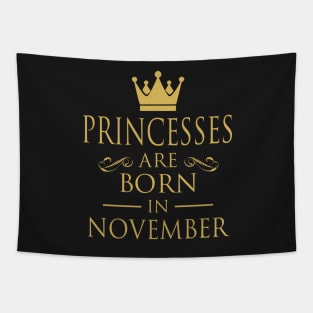 PRINCESS BIRTHDAY PRINCESSES ARE BORN IN NOVEMBER Tapestry