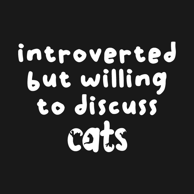 Introverted but willing to discuss cats by Teewyld