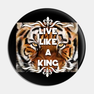 Live like a king Pin