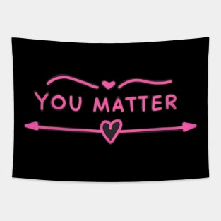 You Matter Pink Tapestry