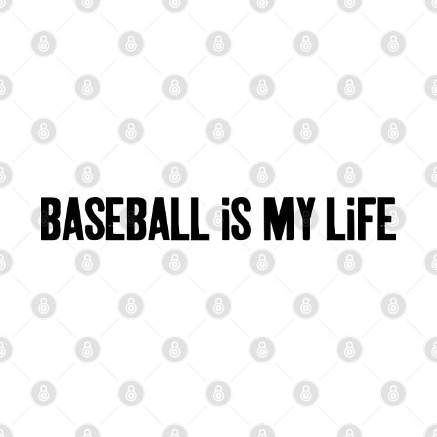 baseball is my life by NAYAZstore