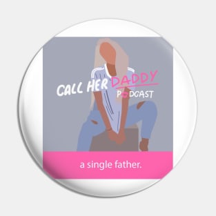 call her daddy- single father Pin