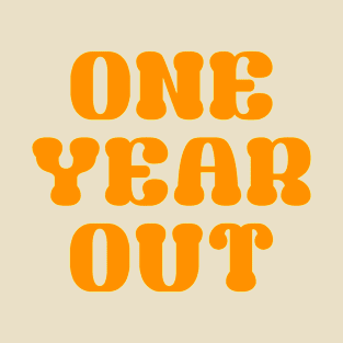 One year out T-Shirt