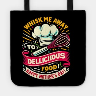 Whisk me Away to Dellicious Food Happy mother's day  | Mother's day | Mom lover gifts Tote