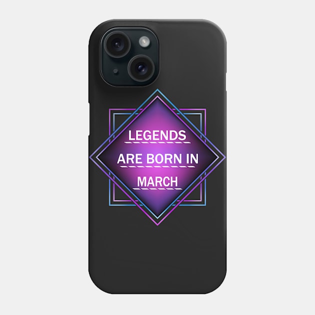 Legends are born in march Phone Case by melcu