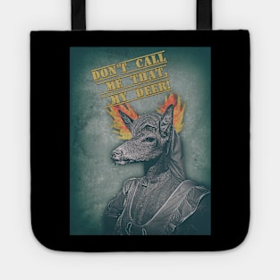 Don't call me that, my Deer! Tote