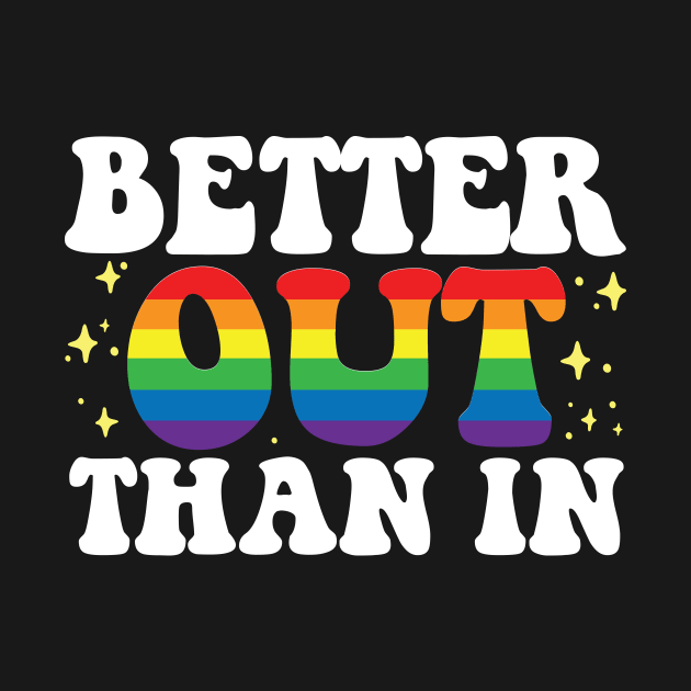 Better Out Than In Gay Pride by thingsandthings