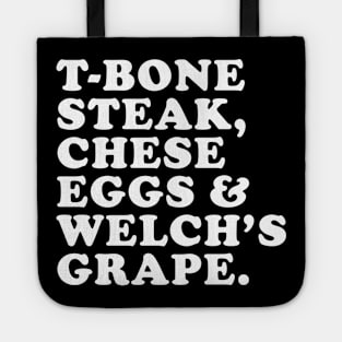 Tbone Steak Cheese Eggs And Welch's Grape Funny Tote