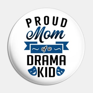 Proud Mom of a Drama Kid Pin