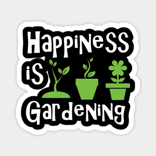 Gardener - Happiness is gardening Magnet