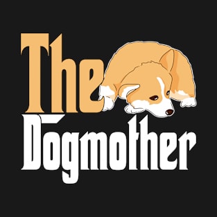 Corgi Dog Mom Dogmother Dogs Mommy T-Shirt