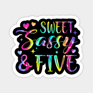 5Th Birthday Sweet Sassy And Five Tie Dye Girls 5 Years Magnet