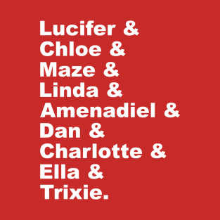 Lucifer & Chloe & Maze & Linda & Amenadiel & Dan & Charlotte & Ella & Trixie T-Shirt